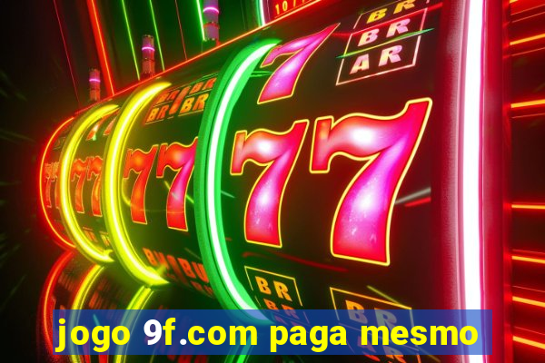 jogo 9f.com paga mesmo